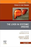 The Liver in Systemic Disease, An Issue of Clinics in Liver Disease | کبد در بیماری های سیستمیک، موضوعی از کلینیک های بیماری های کبدی