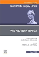 Face and Neck Trauma, An Issue of Facial Plastic Surgery Clinics of North America | ترومای صورت و گردن، مسئله ای که کلینیک های جراحی پلاستیک صورت آمریکای شمالی با آن مواجه هستند