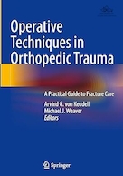 Operative Techniques in Orthopedic Trauma: A Practical Guide to Fracture Care | تکنیک های جراحی در ترومای ارتوپدی: راهنمای عملی برای مراقبت از شکستگی