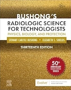Bushong’s Radiologic Science for Technologists: Physics, Biology, and Protection 13th Edition | علوم رادیولوژی بوشونگ برای تکنسین ها: فیزیک، زیست شناسی و حفاظت، ویرایش سیزدهم