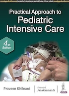 Practical Approach to Pediatric Intensive Care | رویکرد عملی به مراقبت های ویژه کودکان