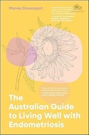 The Australian Guide to Living Well with Endometriosis 1st Edition | راهنمای استرالیایی برای زندگی خوب با اندومتریوز، ویرایش اول
