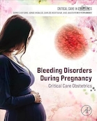 Bleeding Disorders During Pregnancy: Critical Care Obstetrics | اختلالات خونریزی در دوران بارداری: مراقبت های ویژه زنان و زایمان