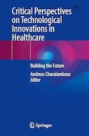 Critical Perspectives on Technological Innovations in Healthcare: Building the Future | دیدگاه های انتقادی در مورد نوآوری های تکنولوژیکی در مراقبت های بهداشتی: ساختن آینده