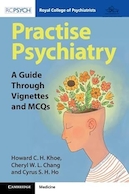 Practise Psychiatry: A Guide Through Vignettes and MCQs | روانپزشکی عملی: راهنمایی از طریق تصاویر و سوالات چندگزینه ای