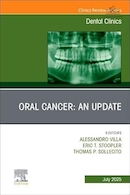 Oral Cancer: An Update, An Issue of Dental Clinics of North America | سرطان دهان: به روزرسانی، مسئله ای برای کلینیک های دندانپزشکی آمریکای شمالی